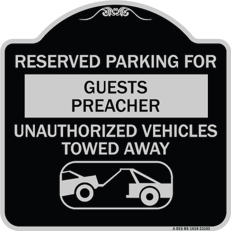 Reserved Parking For Guest Preacher Unauthorized Vehicles Towed Away Aluminum Sign